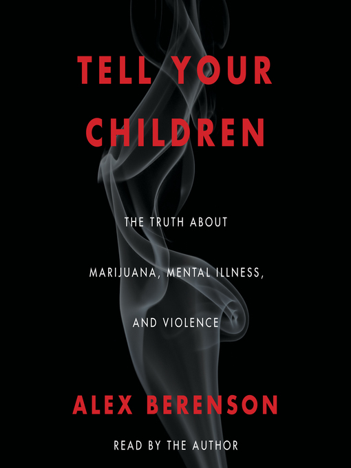 Title details for Tell Your Children by Alex Berenson - Available